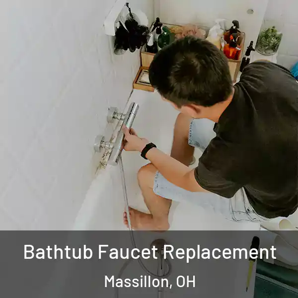  Bathtub Faucet Replacement Massillon, OH