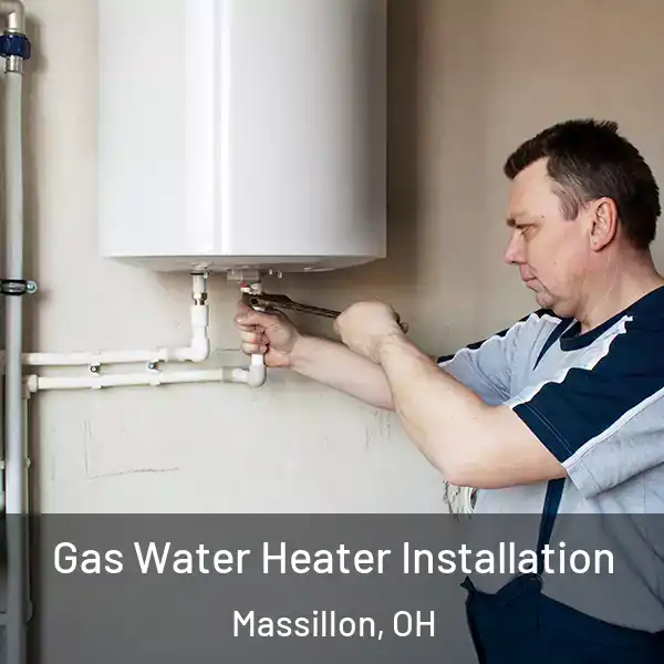  Gas Water Heater Installation Massillon, OH