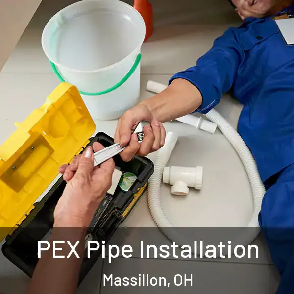  PEX Pipe Installation Massillon, OH