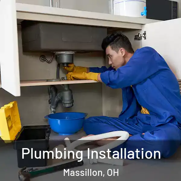  Plumbing Installation Massillon, OH