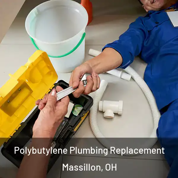  Polybutylene Plumbing Replacement Massillon, OH